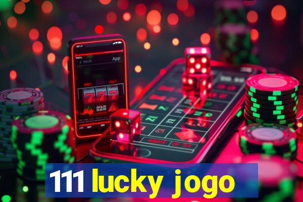 111 lucky jogo